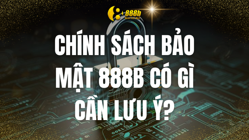 chinh-sach-bao-mat-888b-1